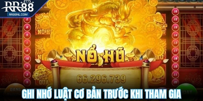 Ghi nhớ luật cơ bản trước khi tham gia chơi