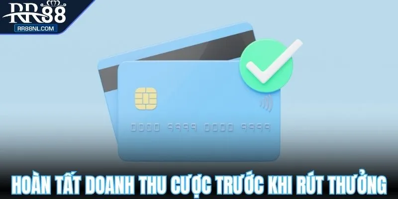 Hoàn tất yêu cầu doanh thu cược trước khi rút thưởng