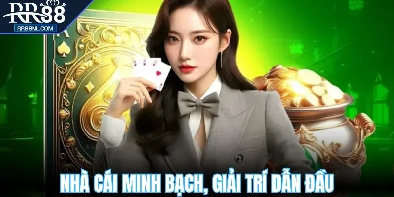 Nhà cái minh bạch, giải trí dẫn đầu