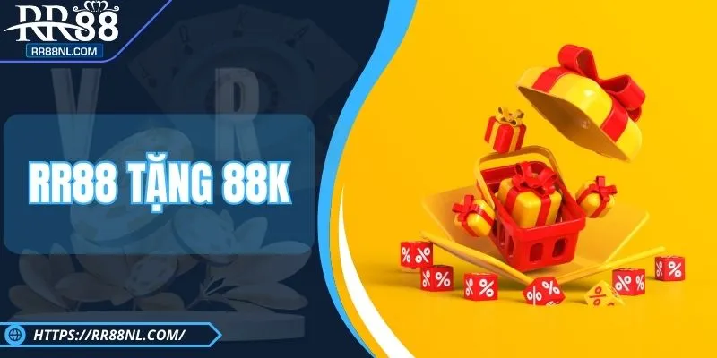 RR88 Tặng 88K - Nhận Ngay Ưu Đãi Hấp Dẫn Khi tạo Tài Khoản