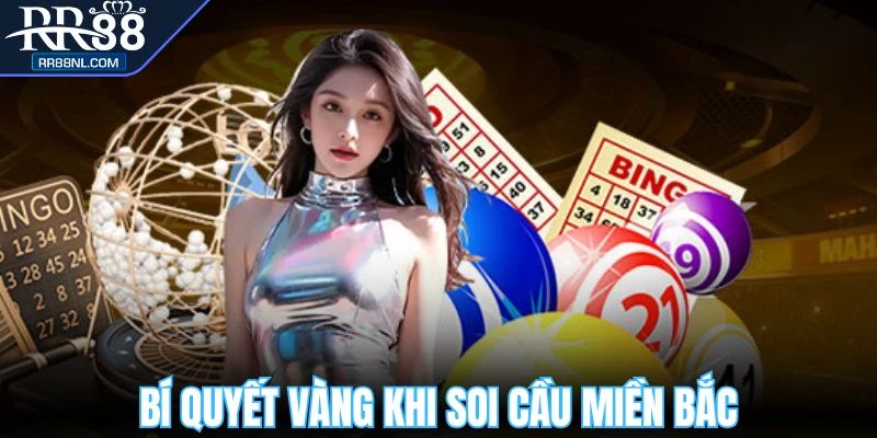 Soi cầu miền Bắc trúng lớn mỗi ngày