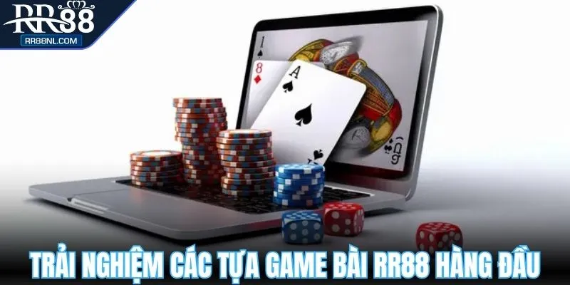 Trải nghiệm các tựa game bài RR88 hàng đầu